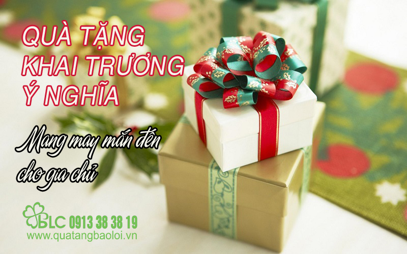 Quà tặng khai trương ý nghĩa mang may mắn đến cho gia chủ.