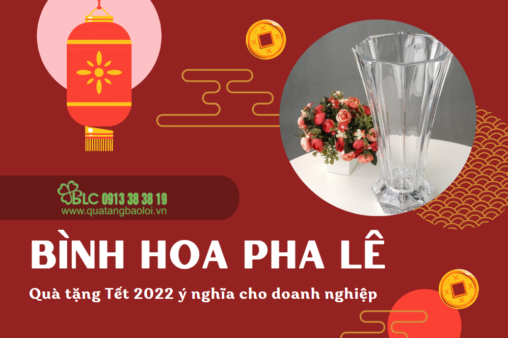  Bình hoa pha lê sang trọng làm quà tặng Tết 2022 cho doanh nghiệp