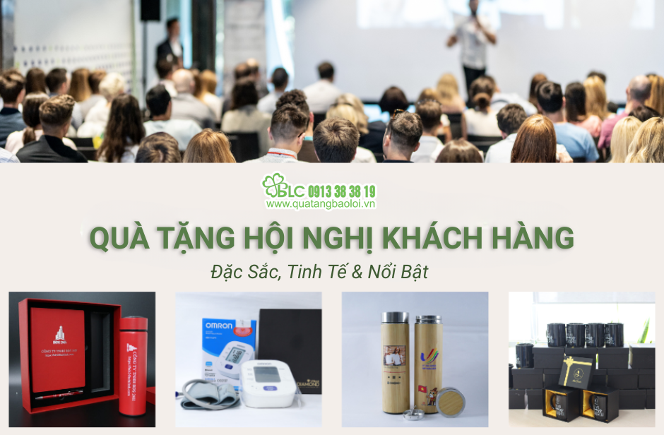 Cung Cấp Quà Tặng Hội Nghị Khách Hàng – Đặc Sắc, Tinh Tế & Nổi Bật