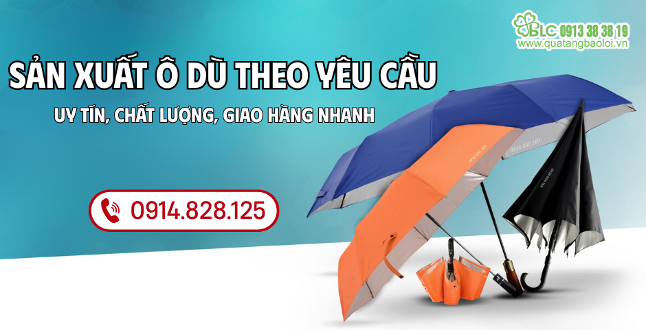 Sản Xuất Ô Dù Theo Yêu Cầu – Uy Tín, Chất Lượng, Giao Hàng Nhanh 